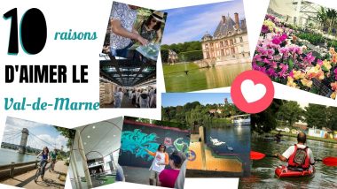 10 raisons d'aimer le Val-de-Marne !