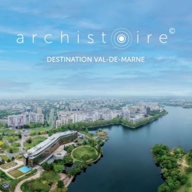 La « destination Val-de-Marne » dans l’application Archistoire