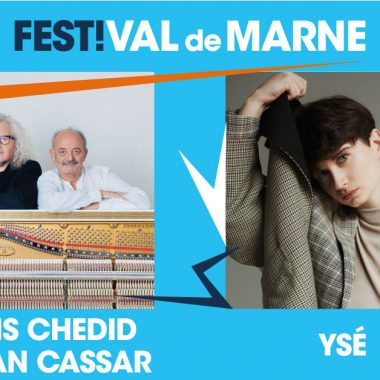 Louis Chedid et Yvan Cassar / Ysé au FestiVal de Marne