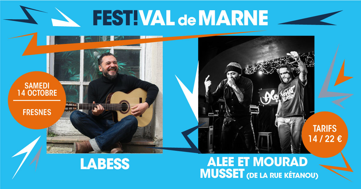 Labess + Alee et Mourad Musset (de la rue Kétanou) au FestiVal de Marne - 0