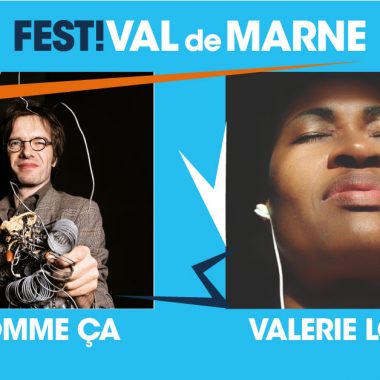 Les Musiques à Ouïr + Valérie Louri au Festi’Val de Marne