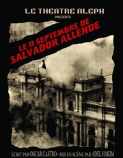 Le 11 septembre de Salvador Allende au Théâtre ALEPH