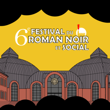 6e Festival du Roman Noir et Social