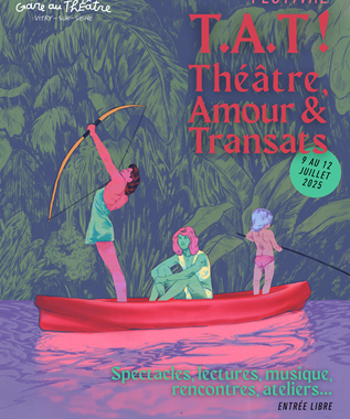 T.A.T ! Théâtre, Amour et Transats