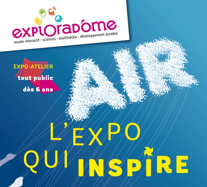 Exposition AIR l’Expo qui Inspire à l’EXPLORADOME - 0