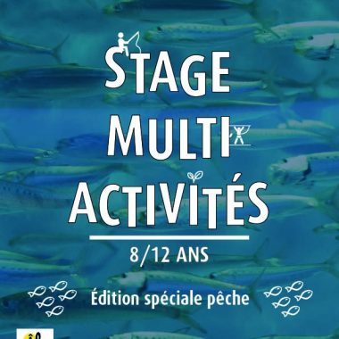Stage Multi Activités Vacances de Pâques Edition Spéciale pêche