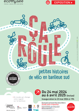 Exposition CA ROULE à l’Ecomusée du Grand Orly Seine Bièvre.