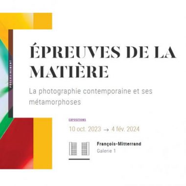 L’exposition « Epreuves de la matière » à la BnF