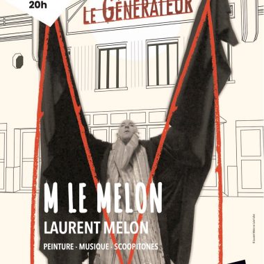 M Le Melon – Laurent Melon au Générateur