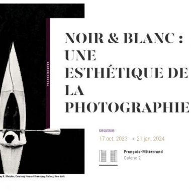 « Noir et Blanc, une esthétique de la photographie » à la BnF