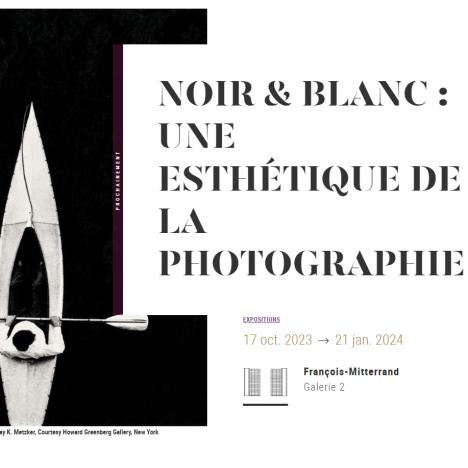 « Noir et Blanc, une esthétique de la photographie » à la BnF - 0
